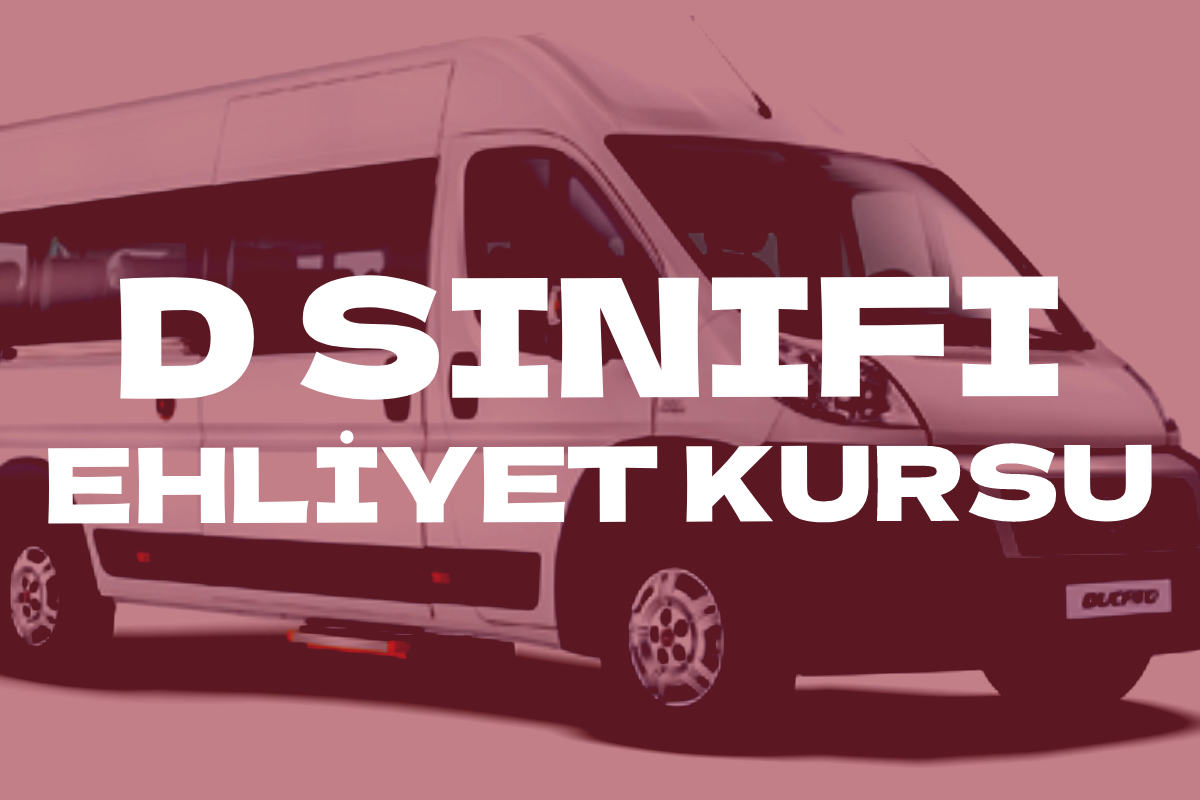 D Ehliyet Kursu